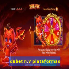 dubet n.v plataformas